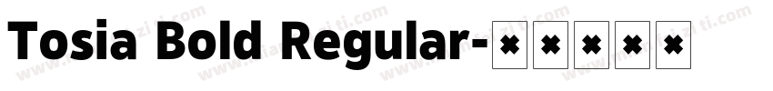 Tosia Bold Regular字体转换